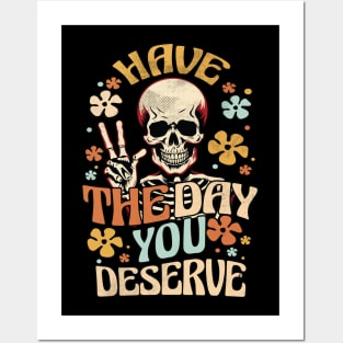 Have The Day You Deserve - Skeleton Peace Sign Posters and Art